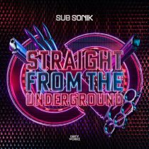 Sub Sonik – Straight From The Underground