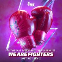 Da Tweekaz, Destructive Tendencies – We Are Fighters (Joey Riot Remix)