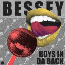Bessey – Boys In Da Back