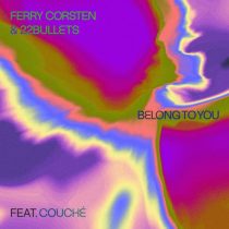 Ferry Corsten, 22Bullets, Couche – Belong To You