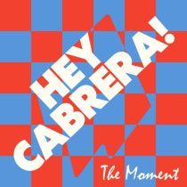 Hey Cabrera! – The Moment
