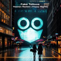 Fake Tattoos – Haseen Raatein (Happy Nights)