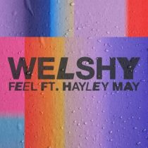 Welshy, Hayley May – Feel (Extended)