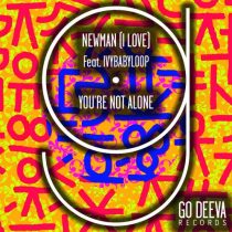 Newman (I Love), Ivybabyloop – You’re Not Alone