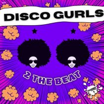Disco Gurls – 2 The Beat
