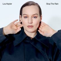 Lou Hayter – Stop the Rain
