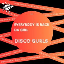 Disco Gurls – Everybody Is Back / Da Girl