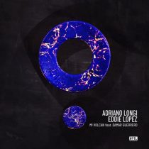 Eddie Lopez, Adriano Longi – Mi Volcan Feat. Damar Guerrero