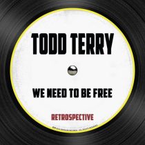 Todd Terry – We Need To Be Free (Dub)