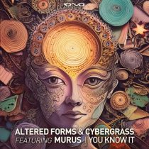 Altered Forms, Cybergrass, Murus – You Know It