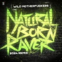 Tatanka, Zatox, Wild Motherfuckers – Natural Born Raver – 2024 Remix