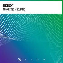 Undersky – Connected / Ecliptic