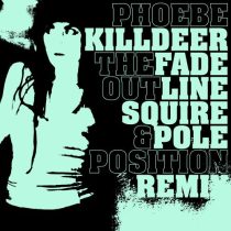 Phoebe Killdeer, The Short Straws – The Fade out Line (Squire & Pole Position Remix)