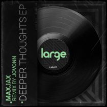MAXJAX – Deeper Thoughts EP