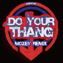 Subsonic, Mozey – Do Your Thang (Mozey Remix)