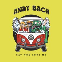 Andy Bach – Say You Love Me