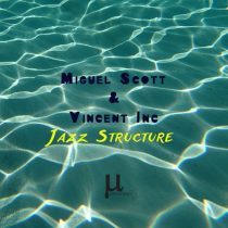 Vincent Inc, Miguel Scott – Jazz Structure