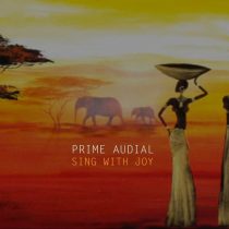 Prime Audial – Sing with joy