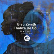 Thabza De Soul, M-Sol DEEP, Bleu Zenith – Mawaku