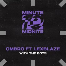 LexBlaze, OMBRO – With The Boys – Extended Mix