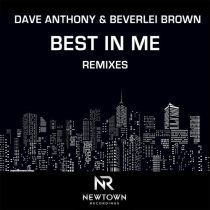 Beverlei Brown & Dave Anthony – Best In Me (Remixes)