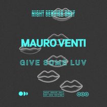 Mauro Venti – Give Some Luv (Extended Mix)