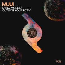 MUUI – Otro Mundo / Outside Your Body
