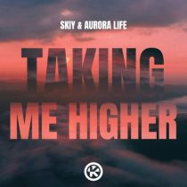 SKIY, Aurora Life – Taking Me Higher (Extended Mix)