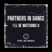 Partners In Dance – I´ll Be Watching U