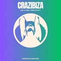 Crazibiza – Like a King  (Tribute Mix)