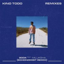 Kino Todo & Miluhska – 2004 (Echonomist Remix)