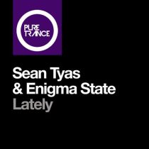 Sean Tyas, Enigma State – Lately