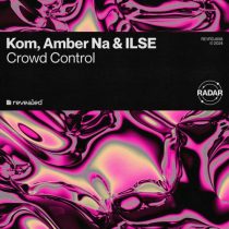 ILSE, Kom (IT), Amber Na – Crowd Control