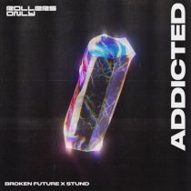 Broken Future & Stund – Addicted