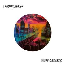 Sammy Deuce – Love City Groove