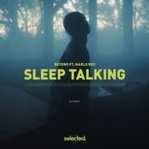 Beyond, Marlo Rex – Sleep Talking