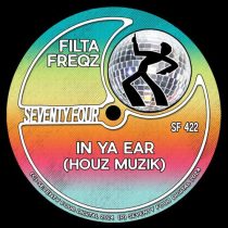 Filta Freqz – In Ya Ear (Houz Muzik)