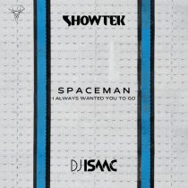 Showtek, DJ Isaac – Spaceman (I Always Wanted You To Go)