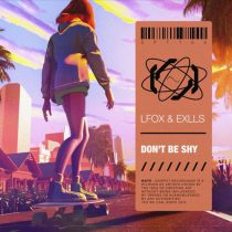Exlls, LFox – Don’t Be Shy