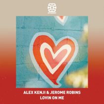 Jerome Robins, Alex Kenji – Lovin on Me