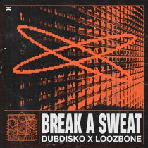 Dubdisko, LOOZBONE – Break A Sweat (Extended Mix)