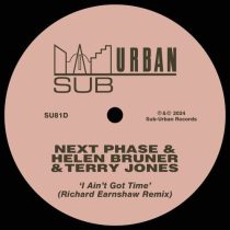 Next Phase & Helen Bruner & Terry Jones – I Ain’t Got Time – Richard Earnshaw Remix