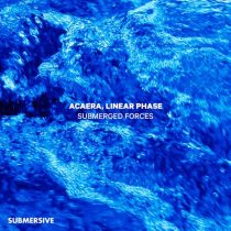 Acaera, Linear Phase – Submerged Forces