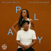 Delano Smith, sillygirlcarmen – Play