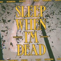 Torren Foot, Associanu – Sleep When I’m Dead (Tony Romera Extended Remix)
