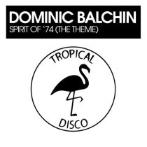 Dominic Balchin – Spirit Of ’74 (The Theme)