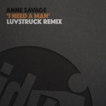 Anne Savage – I Need A Man (Luvstruck Remix)
