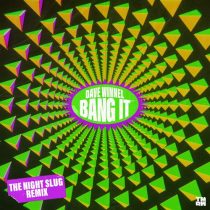 Dave Winnel – Bang It (The Night Slug Extended Remix)