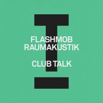 Raumakustik, Flashmob – Club Talk