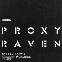 Proxy, Airwolf Paradise & Torren Foot – Raven (Torren Foot & Airwolf Paradise Remix)